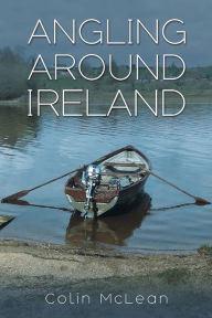 Title: Angling Around Ireland, Author: Colin McLean
