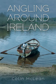 Title: Angling Around Ireland, Author: Colin McLean