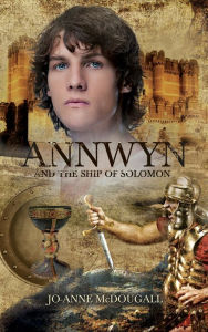 Title: Annwyn and the Ship of Solomon, Author: Jo-Anne McDougall