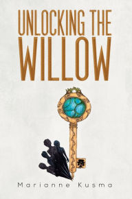 Title: Unlocking the Willow, Author: Marianne Kusma