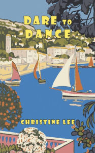 Title: Dare to Dance, Author: Christine Lee