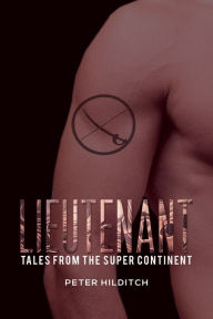 Title: Lieutenant: Tales from the Super Continent, Author: Peter Hilditch