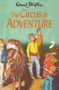 Title: The Circus of Adventure (Adventure Series #7), Author: Enid Blyton