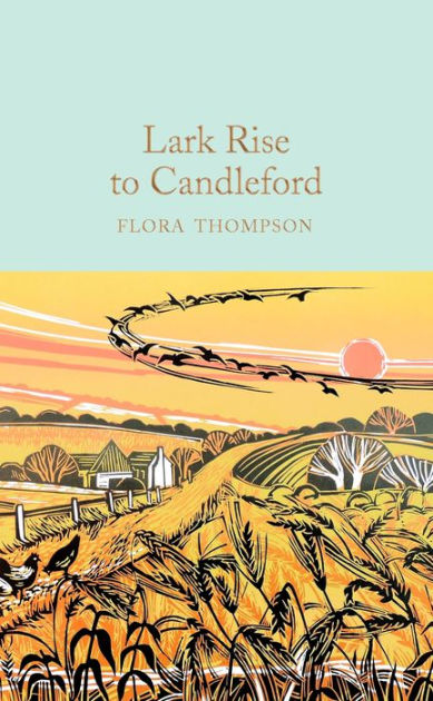 Lark Rise To Candleford By Flora Thompson Hardcover Barnes Noble Lark Rise To Candleford By Flora Thompson Hardcover Barnes Noble
