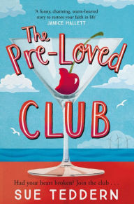 Title: The Pre-Loved Club: The uplifting rom-com we all need!, Author: Sue Teddern