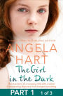 The Girl in the Dark Free Sampler: The True Story of Runaway Child with a Secret. A Devastating Discovery that Changes Everything.