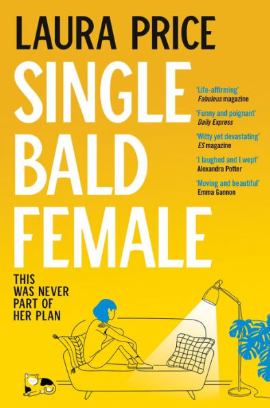 Single Bald Female: The Life-Affirming and Uplifting Story of Love and Friendship