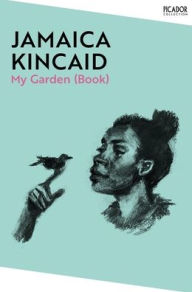Title: My Garden (Book), Author: Jamaica Kincaid
