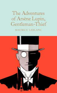 Title: The Adventures of Arsène Lupin, Gentleman-Thief, Author: Maurice Leblanc