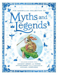 Title: The Macmillan Collection of Myths and Legends, Author: Macmillan