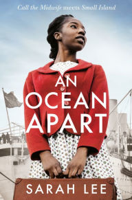 Title: An Ocean Apart: Historical Fiction Inspired by Real Life Stories of the Windrush Generation, Author: Sarah Lee