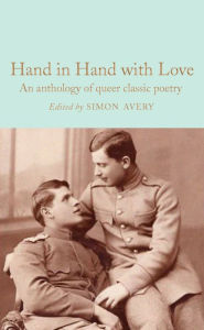 Title: Hand in Hand with Love: An anthology of queer classic poetry, Author: Simon Avery
