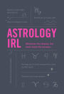 Astrology IRL: Whatever the Drama, the Stars Have the Answer. . .