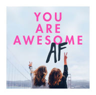 Title: You Are Awesome AF, Author: Ebury Publishing