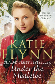 Title: Under the Mistletoe, Author: Katie Flynn
