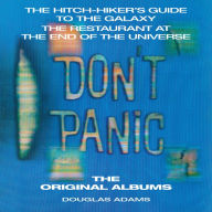 Title: Don't Panic: The Hitch-hiker's Guide to the Galaxy, The Restaurant at the End of the Universe: The Original Albums, Author: Douglas Adams