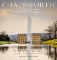 Title: Chatsworth: Its gardens and the people who made them, Author: Alan Titchmarsh