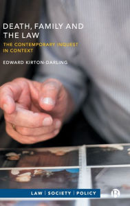 Title: Death, Family and the Law: The Contemporary Inquest in Context, Author: Edward Kirton-Darling