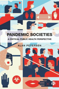 Title: Pandemic Societies: A Critical Public Health Perspective, Author: Alan Petersen