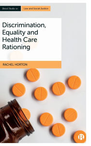 Title: Discrimination, Equality and Health Care Rationing, Author: Rachel Horton