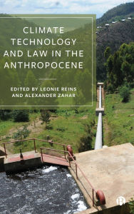 Title: Climate Technology and Law in the Anthropocene, Author: Jonathan Verschuuren