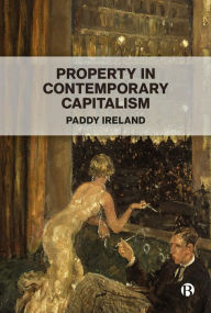 Title: Property in Contemporary Capitalism, Author: Paddy Ireland