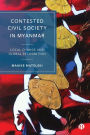 Contested Civil Society in Myanmar: Local Change and Global Recognition