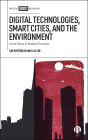 Digital Technologies, Smart Cities, and the Environment: In the Ruins of Broken Promises