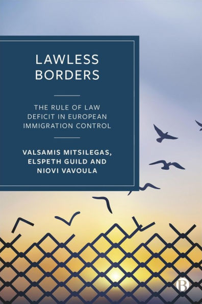 Lawless Borders: The Rule of Law Deficit in European Immigration Control