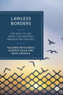 Lawless Borders: The Rule of Law Deficit in European Immigration Control