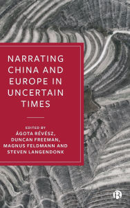 Title: Narrating China and Europe in Uncertain Times, Author: Shaun Breslin
