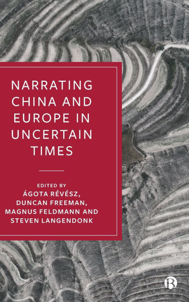 Narrating China and Europe in Uncertain Times