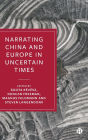 Narrating China and Europe in Uncertain Times