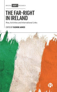 Title: The Far-Right in Ireland: Rise, Activities and International Links, Author: Orla Lynch