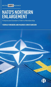 Title: NATO's Northern Enlargement: Finland and Sweden's Path to Membership, Author: Tuomas Forsberg