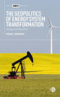The Geopolitics of Energy System Transformation: Managing the Messy Mix