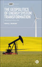The Geopolitics of Energy System Transformation: Managing the Messy Mix