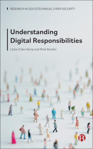 Title: Understanding Digital Responsibilities, Author: Lizzie Coles-Kemp
