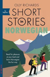 Title: Short Stories in Norwegian for Beginners, Author: Olly Richards
