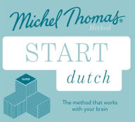 Title: Start Dutch New Edition: Learn Dutch with the Michel Thomas Method, Author: MIchel Thomas