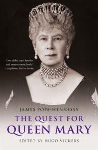 Download full pdf google books The Quest for Queen Mary PDB CHM (English Edition) by James Pope-Hennessy, Hugo Vickers 9781529330618