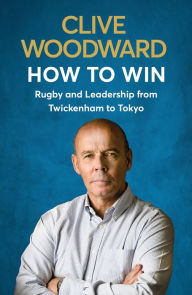 Title: How to Win, Author: Clive Woodward