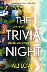 Title: The Trivia Night: the shocking must-read novel for fans of Liane Moriarty, Author: Ali Lowe