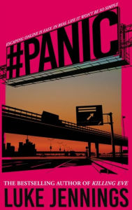 Title: #panic: The thrilling new book from the author of Killing Eve, Author: Luke Jennings