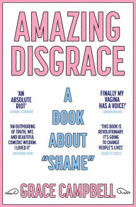 Title: Amazing Disgrace: A Book About 