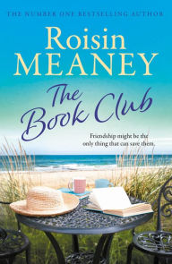Title: The Book Club: a heart-warming page-turner about the power of friendship, Author: Roisin Meaney