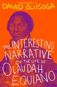 Title: The Interesting Narrative of the Life of Olaudah Equiano: With a foreword by David Olusoga, Author: Olaudah Equiano