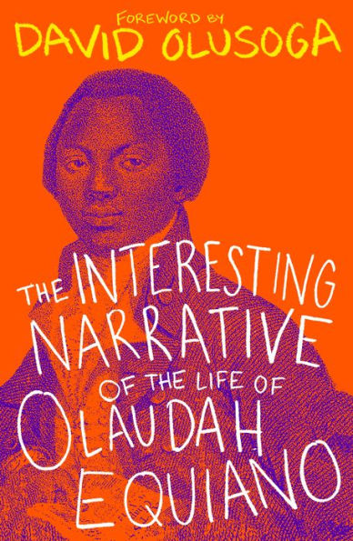 The Interesting Narrative of the Life of Olaudah Equiano: With a foreword by David Olusoga