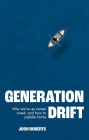 Generation Drift: Why we're up career creek and how to paddle home