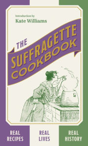 Title: The Suffragette Cookbook, Author: Kate Williams